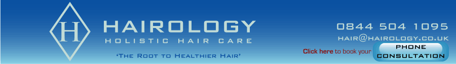 Hairology logo with call us now for your free no-obligation telephone consultation 0844 504 1095 or email us at: hair@hairology.co.uk